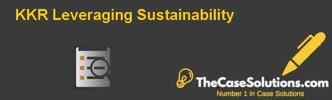 KKR: Leveraging Sustainability Case Solution